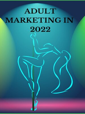 cover image of Adult Marketing In 2022